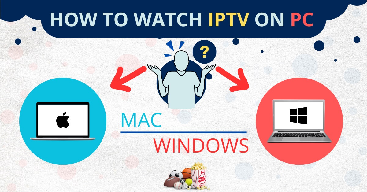 How to Watch IPTV on PC